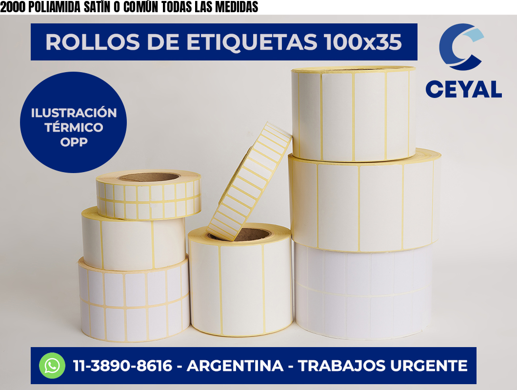 2000 POLIAMIDA SATÍN O COMÚN TODAS LAS MEDIDAS