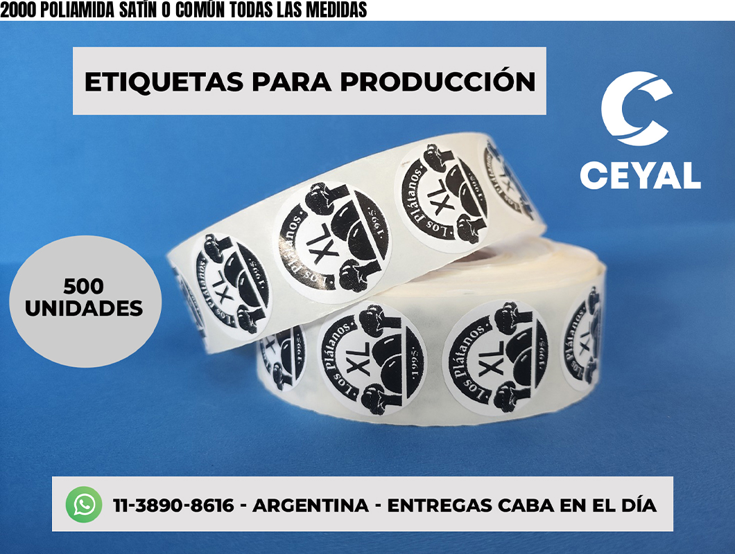 2000 POLIAMIDA SATÍN O COMÚN TODAS LAS MEDIDAS