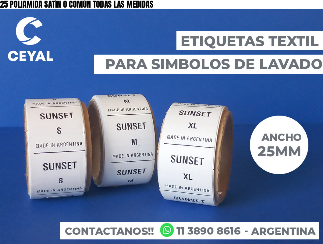 25 POLIAMIDA SATÍN O COMÚN TODAS LAS MEDIDAS