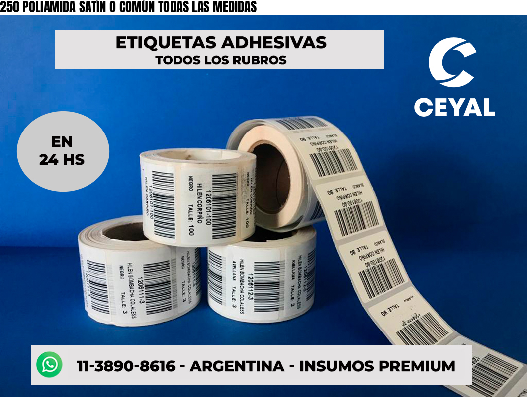 250 POLIAMIDA SATÍN O COMÚN TODAS LAS MEDIDAS