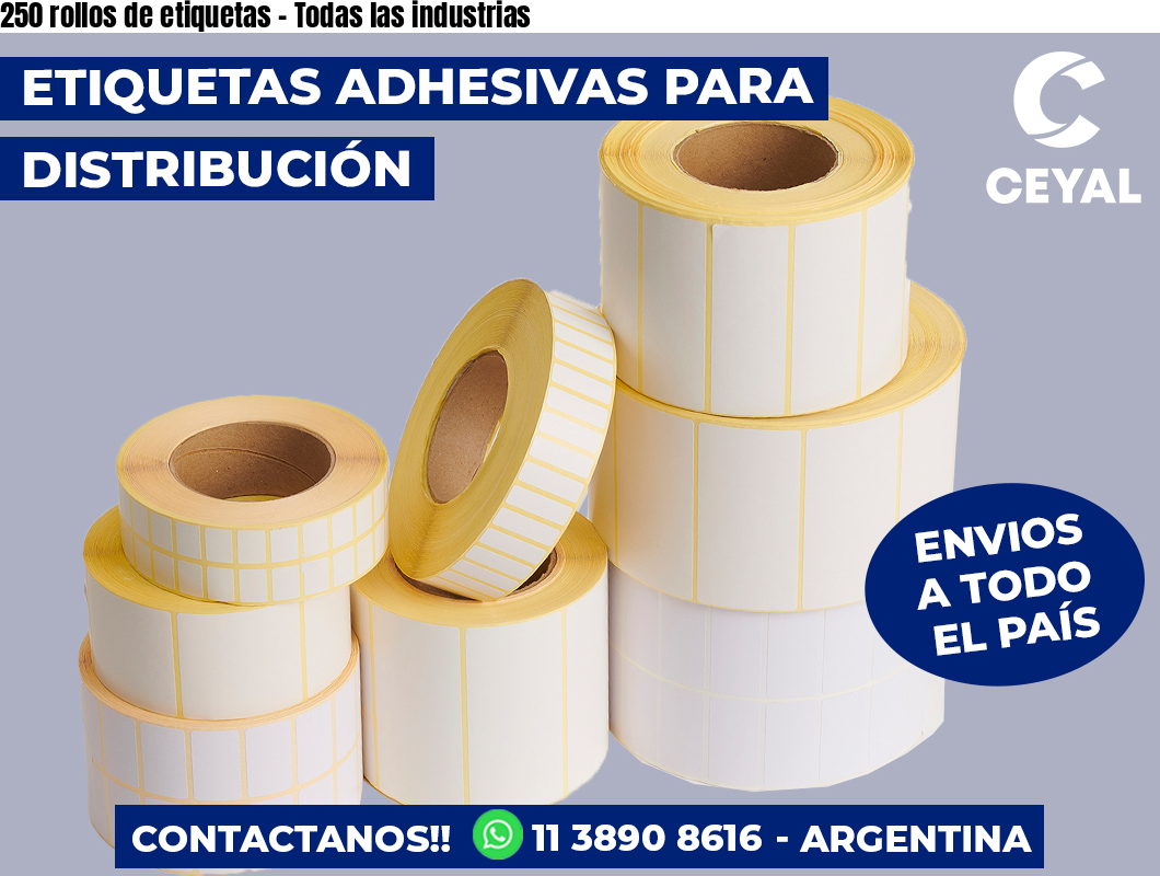 250 rollos de etiquetas – Todas las industrias