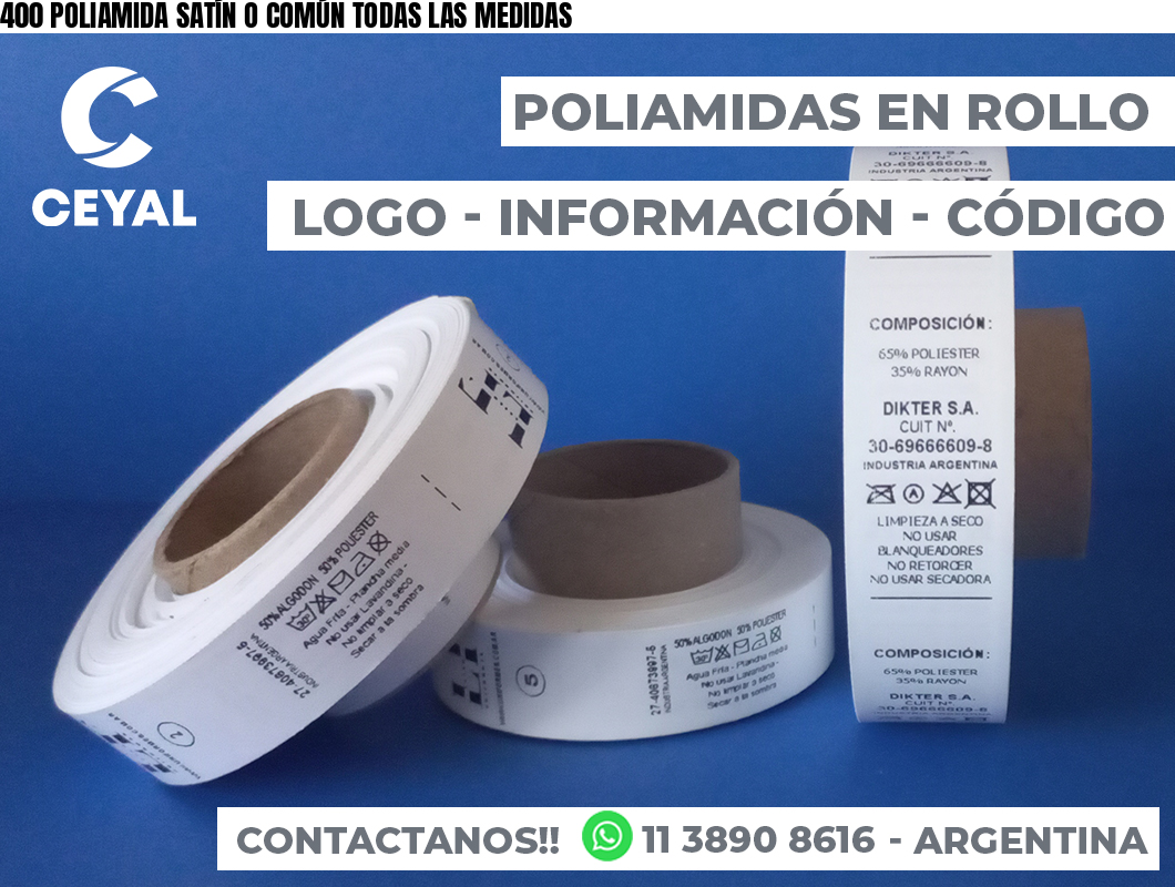 400 POLIAMIDA SATÍN O COMÚN TODAS LAS MEDIDAS