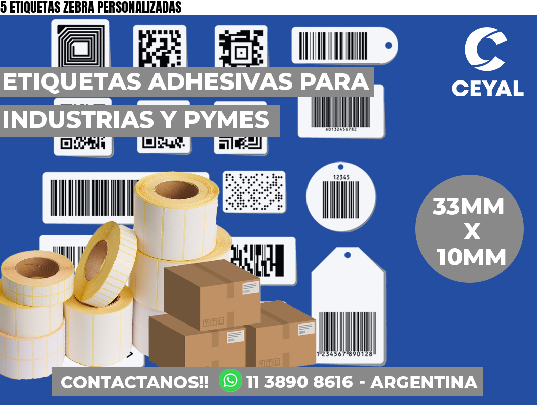 5 ETIQUETAS ZEBRA PERSONALIZADAS