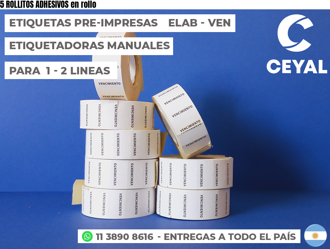 5 ROLLITOS ADHESIVOS en rollo