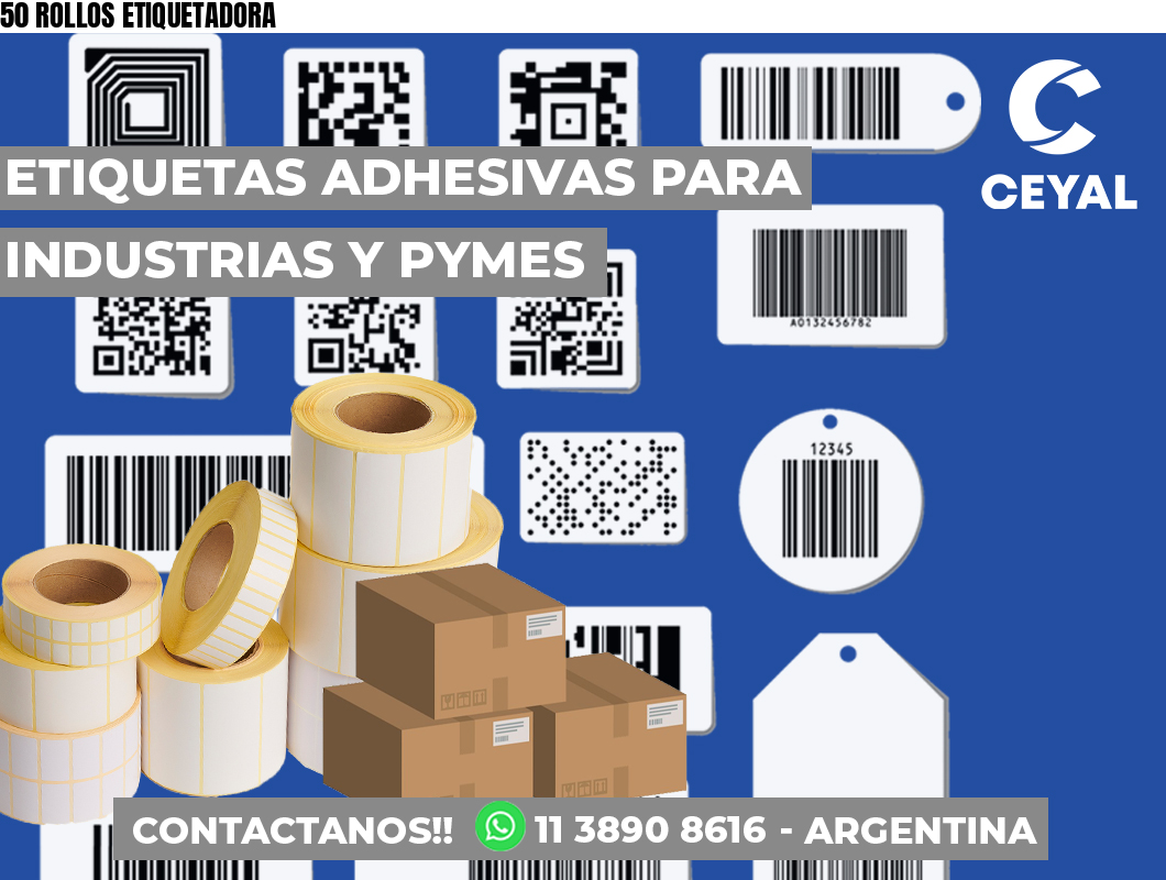 50 ROLLOS ETIQUETADORA