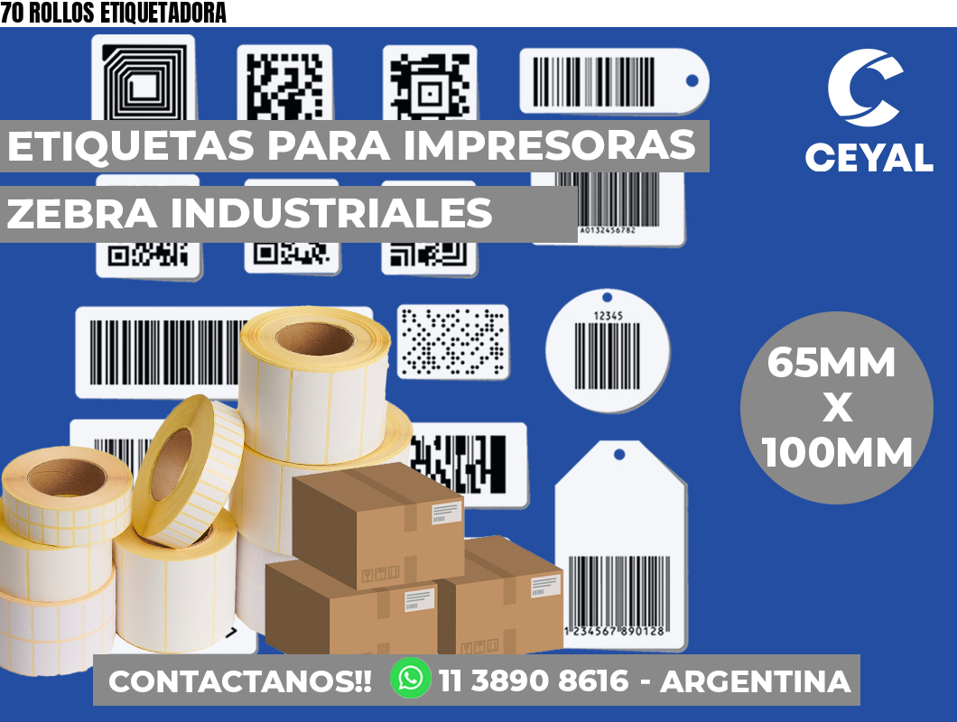 70 ROLLOS ETIQUETADORA