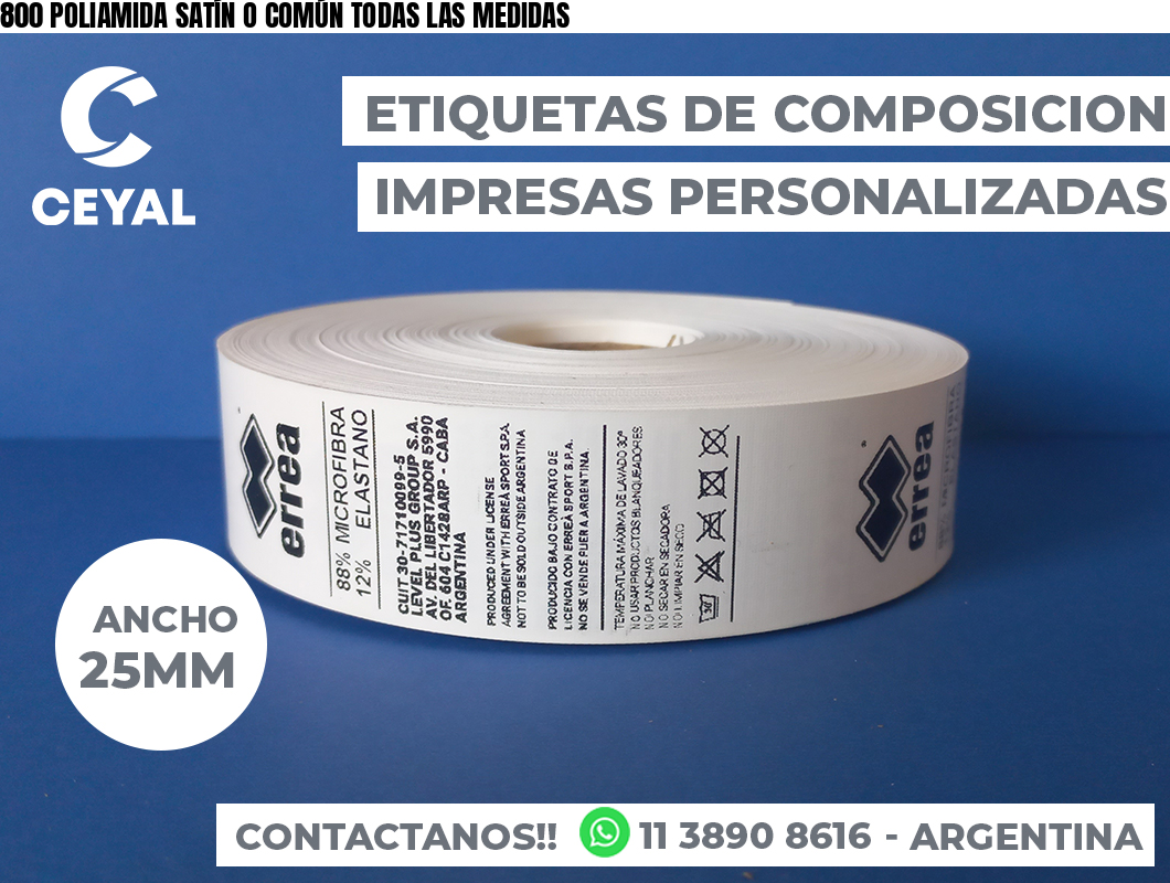 800 POLIAMIDA SATÍN O COMÚN TODAS LAS MEDIDAS
