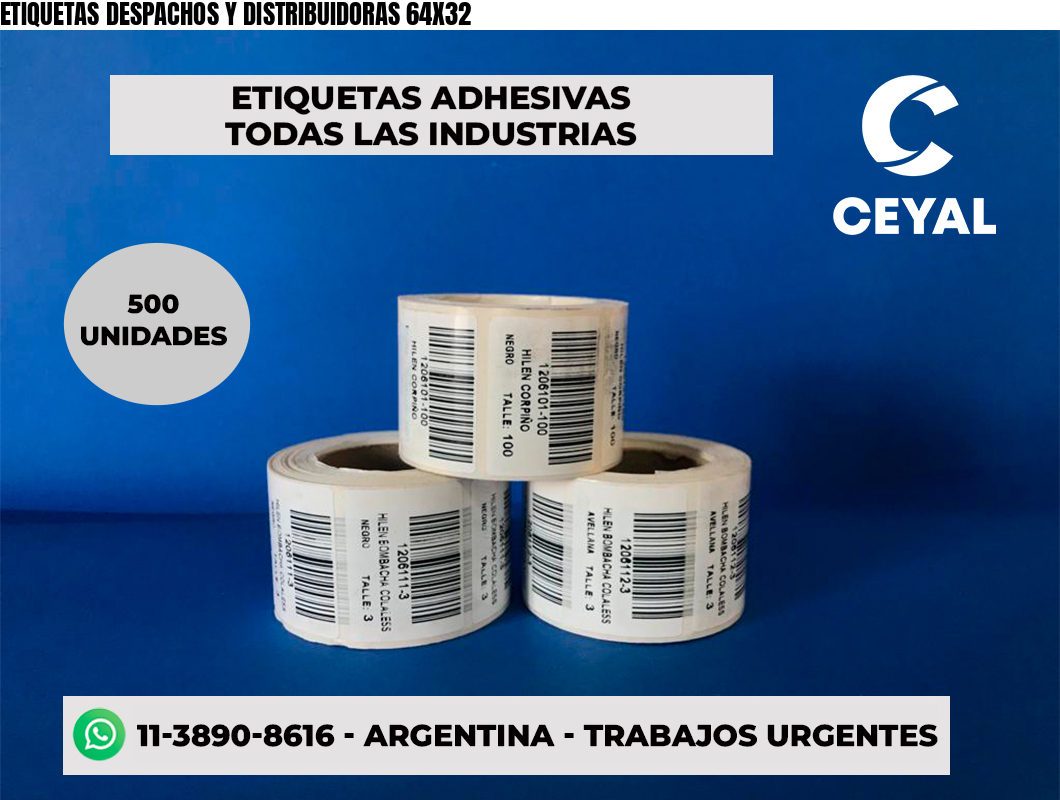 ETIQUETAS DESPACHOS Y DISTRIBUIDORAS 64X32
