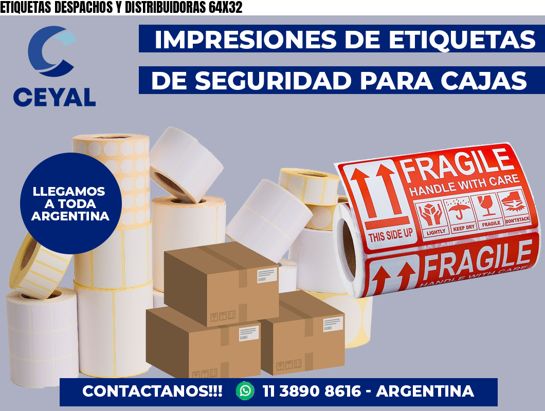 ETIQUETAS DESPACHOS Y DISTRIBUIDORAS 64X32