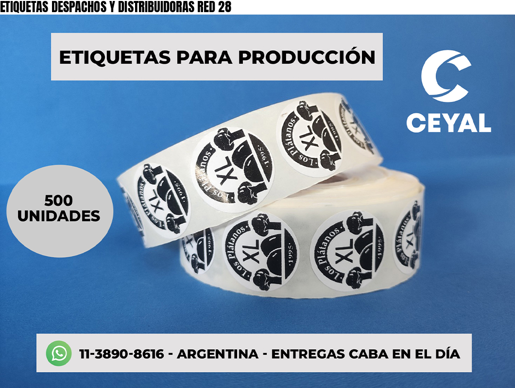 ETIQUETAS DESPACHOS Y DISTRIBUIDORAS RED 28