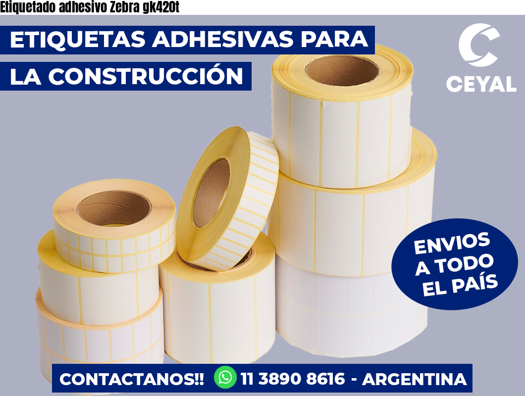 Etiquetado adhesivo Zebra gk420t