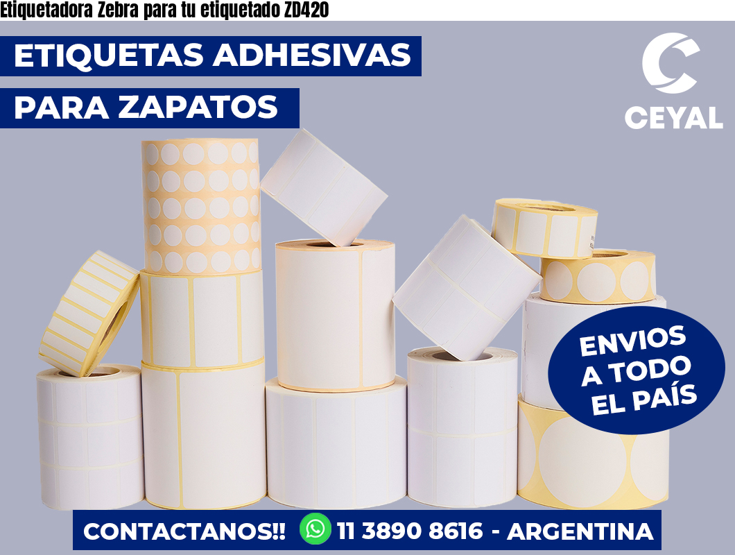 Etiquetadora Zebra para tu etiquetado ZD420