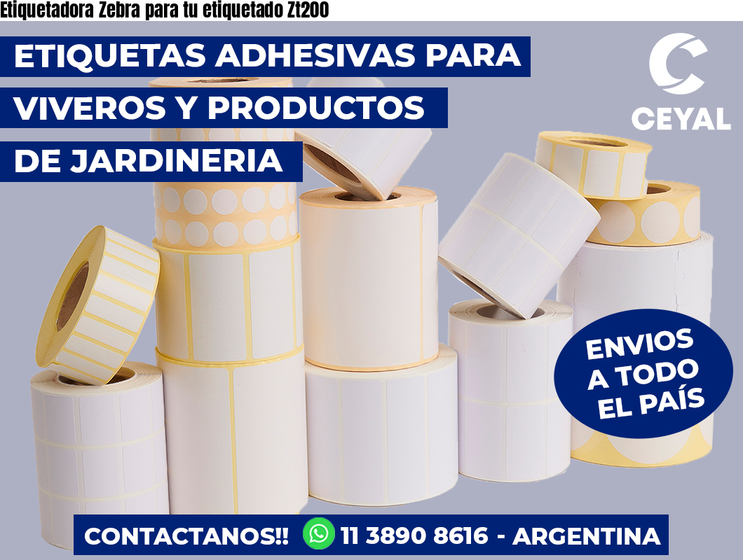 Etiquetadora Zebra para tu etiquetado Zt200