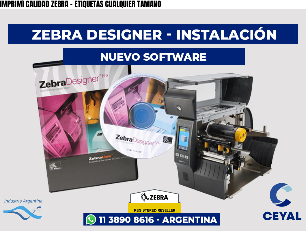 IMPRIMÍ CALIDAD ZEBRA - ETIQUETAS CUALQUIER TAMAÑO