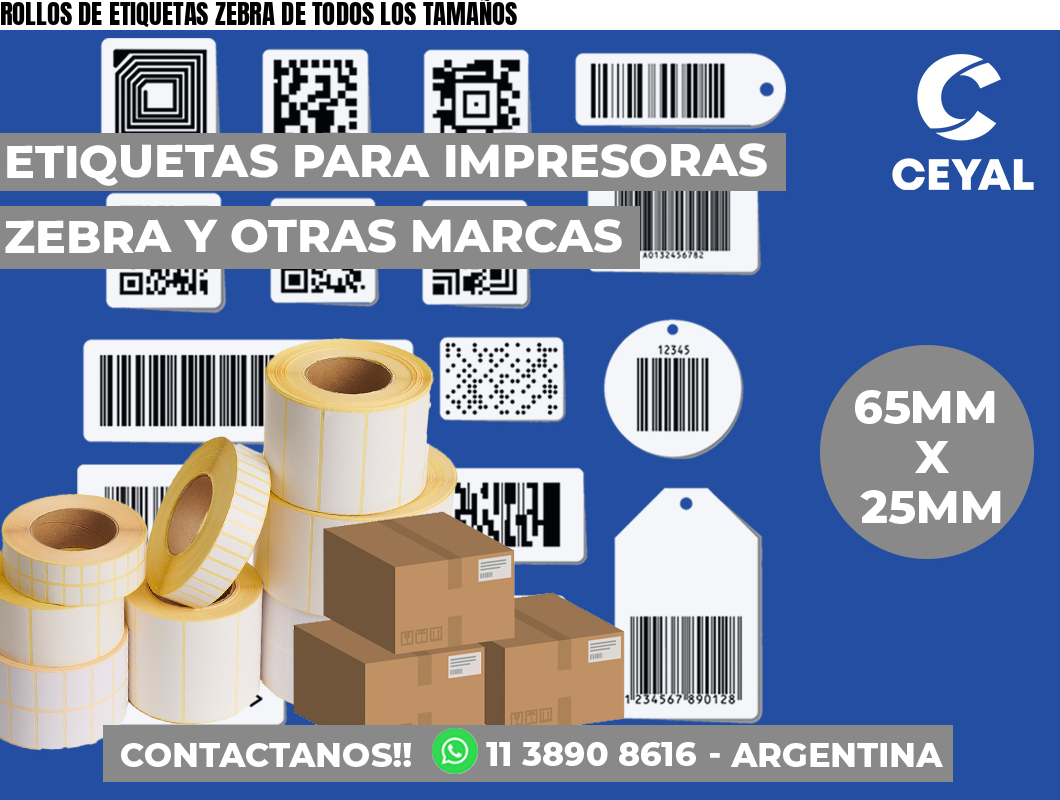 ROLLOS DE ETIQUETAS ZEBRA DE TODOS LOS TAMAÑOS