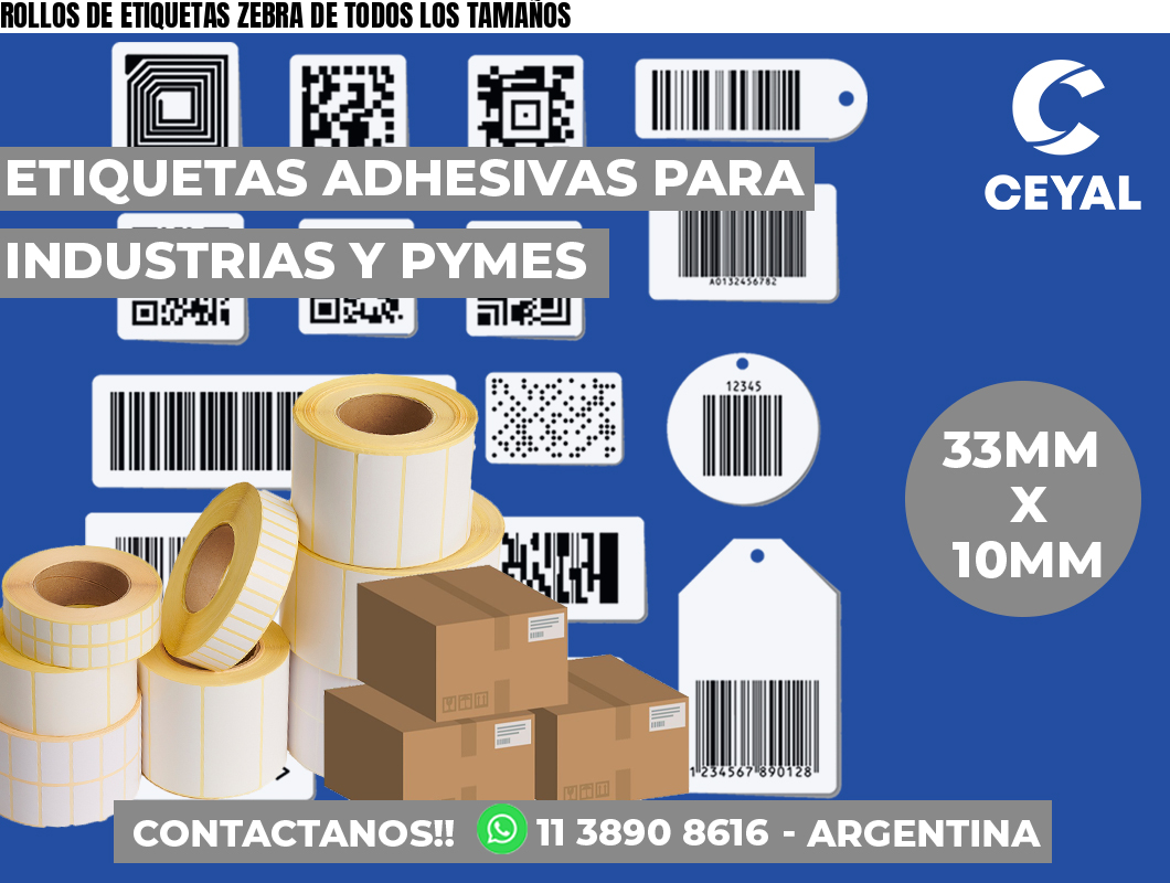 ROLLOS DE ETIQUETAS ZEBRA DE TODOS LOS TAMAÑOS