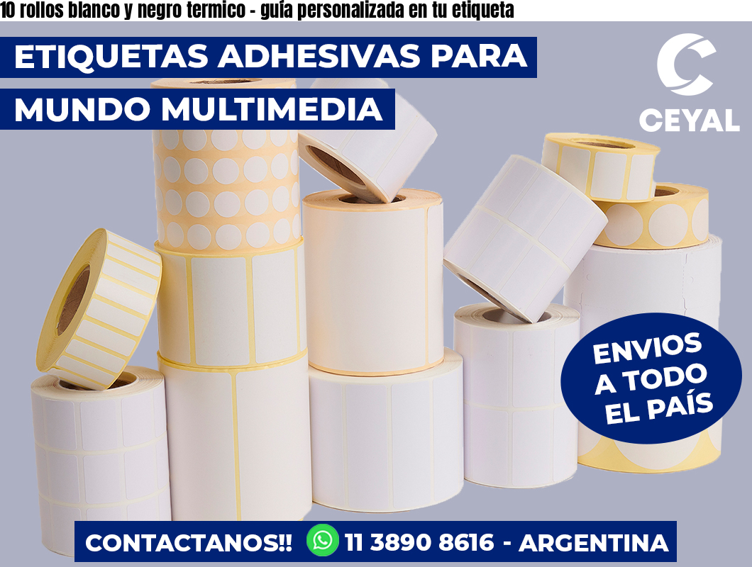 10 rollos blanco y negro termico - guía personalizada en tu etiqueta