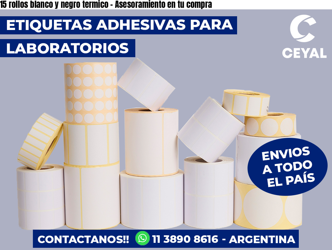 15 rollos blanco y negro termico – Asesoramiento en tu compra