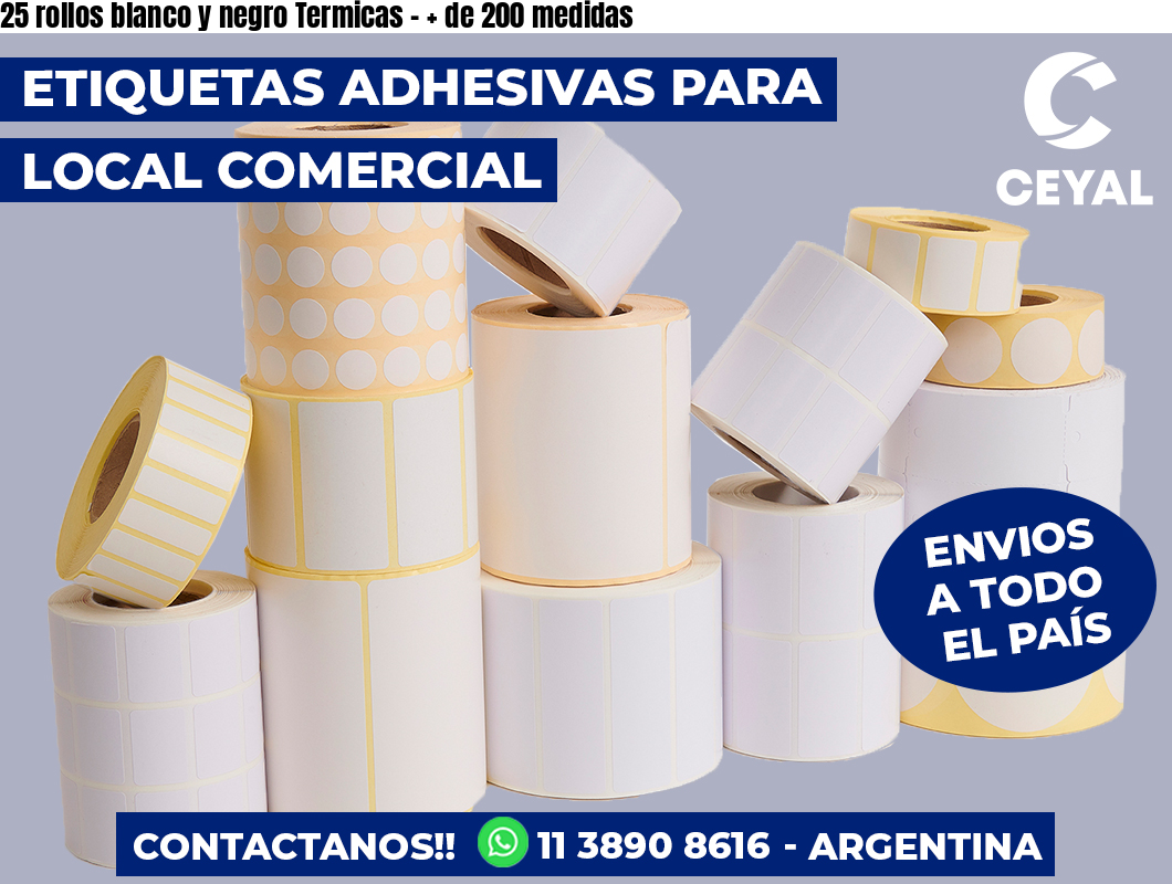 25 rollos blanco y negro Termicas – + de 200 medidas