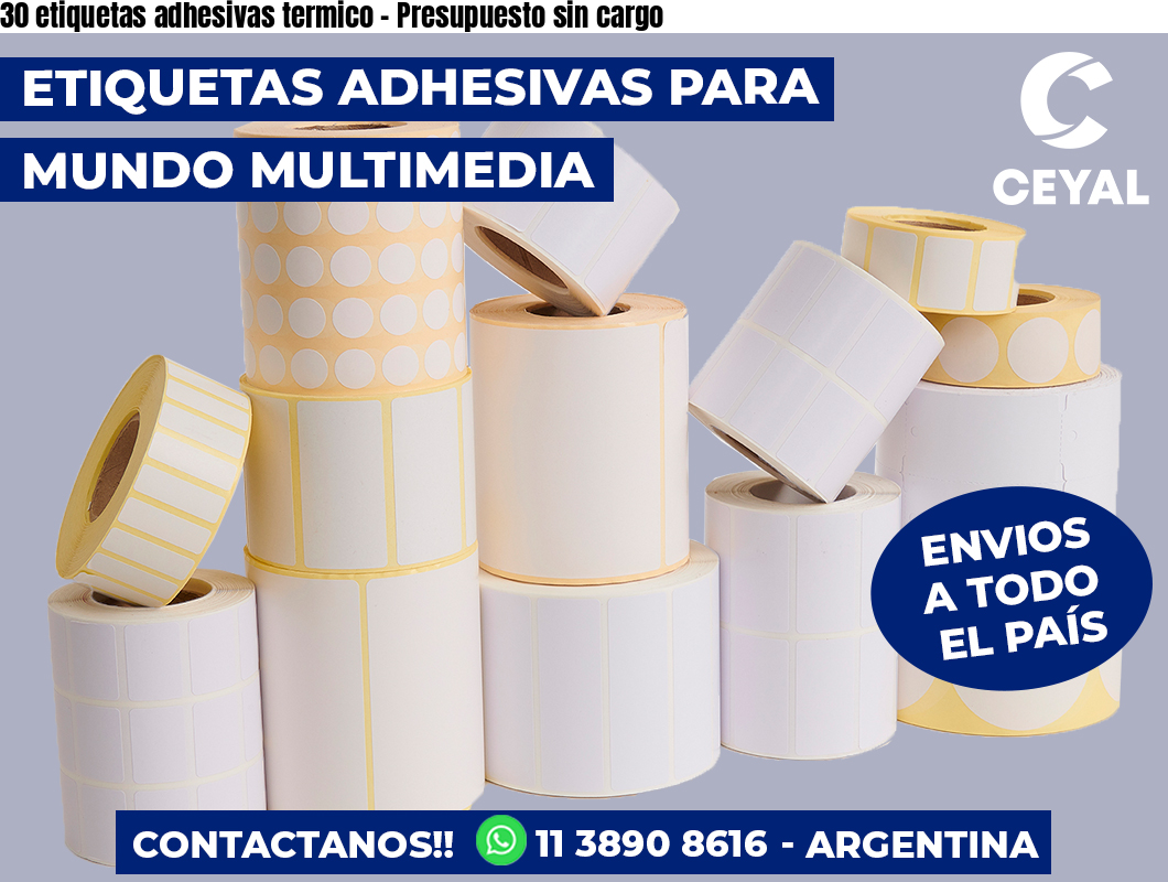 30 etiquetas adhesivas termico - Presupuesto sin cargo