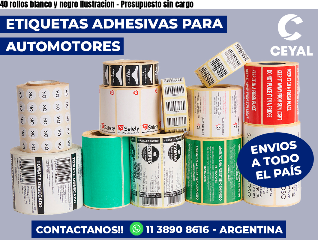 40 rollos blanco y negro Ilustracion - Presupuesto sin cargo