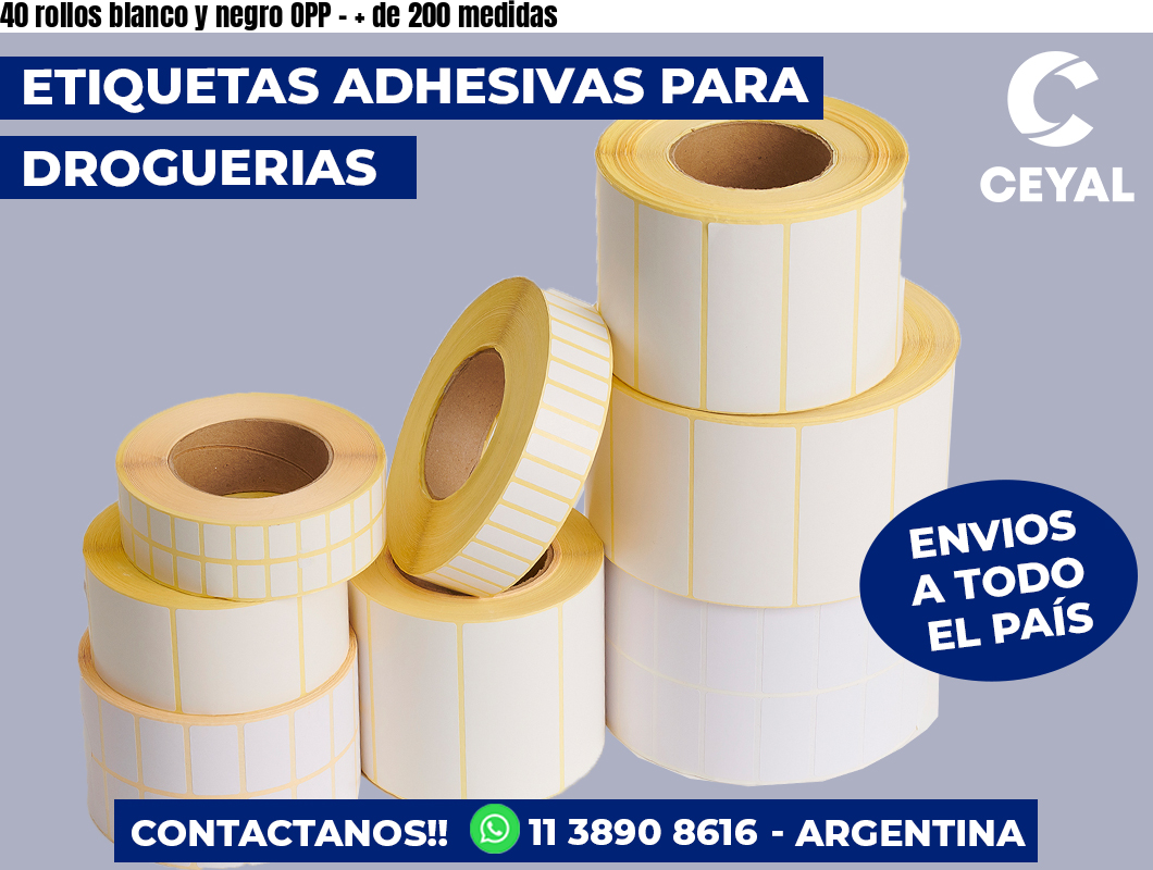 40 rollos blanco y negro OPP - + de 200 medidas