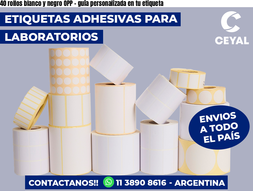 40 rollos blanco y negro OPP - guía personalizada en tu etiqueta
