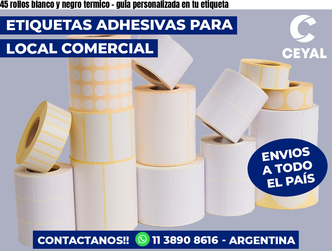 45 rollos blanco y negro termico – guía personalizada en tu etiqueta
