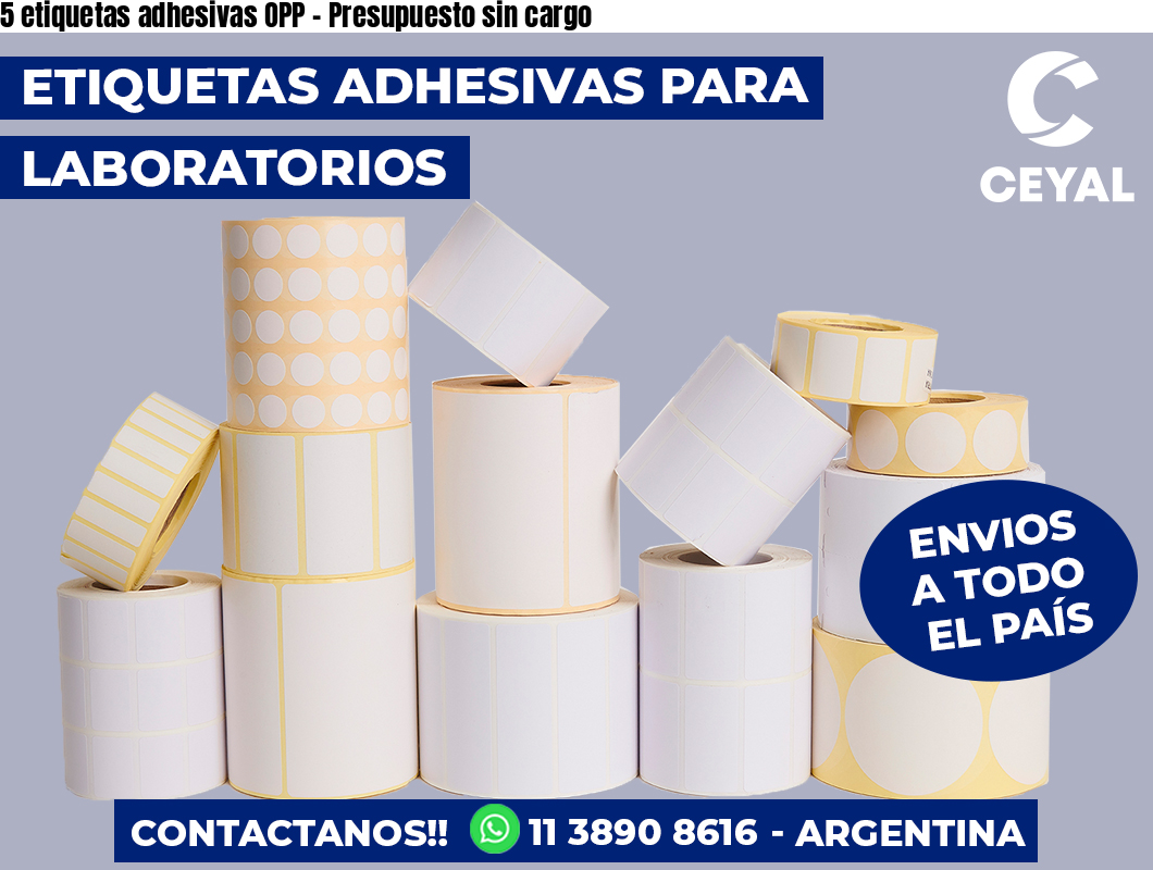5 etiquetas adhesivas OPP - Presupuesto sin cargo