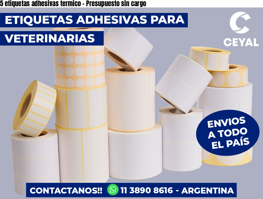 5 etiquetas adhesivas termico - Presupuesto sin cargo
