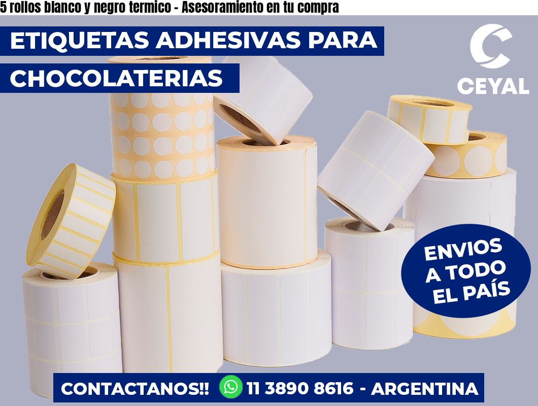 5 rollos blanco y negro termico - Asesoramiento en tu compra