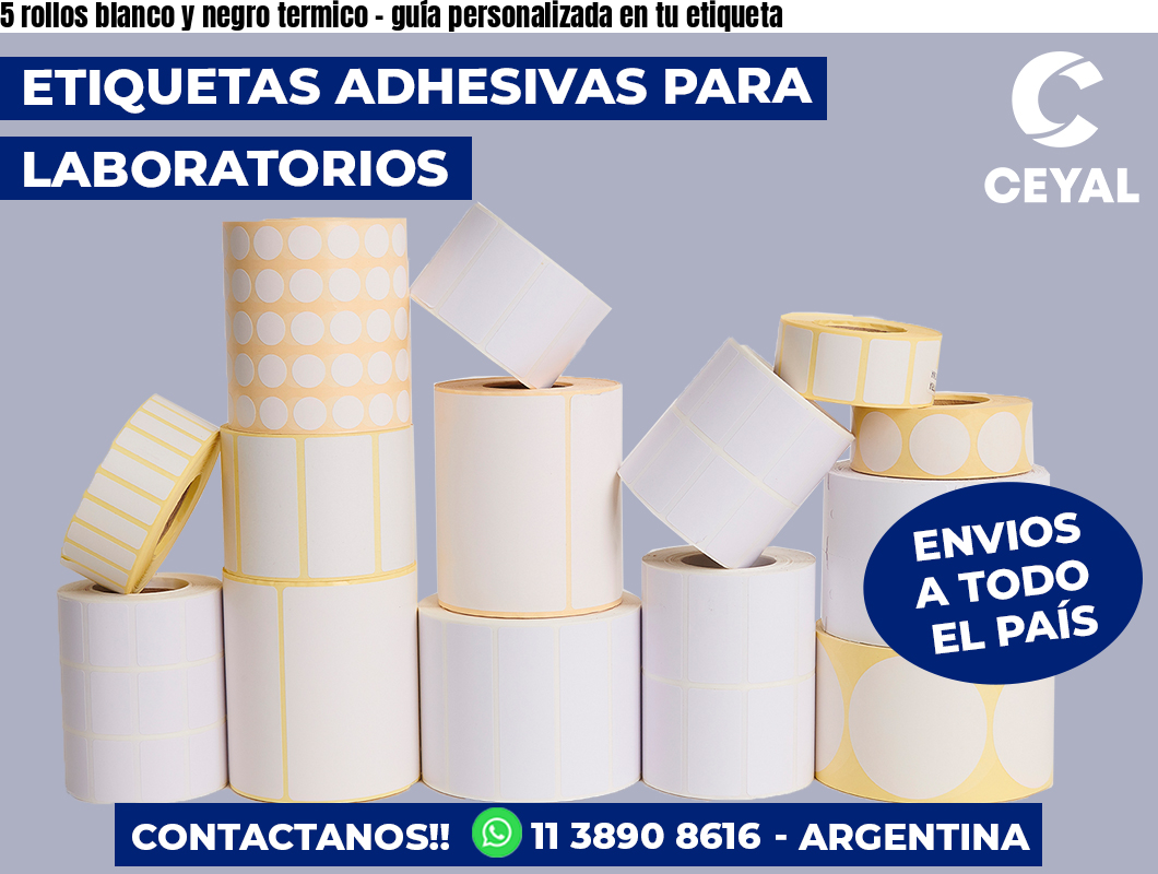 5 rollos blanco y negro termico - guía personalizada en tu etiqueta