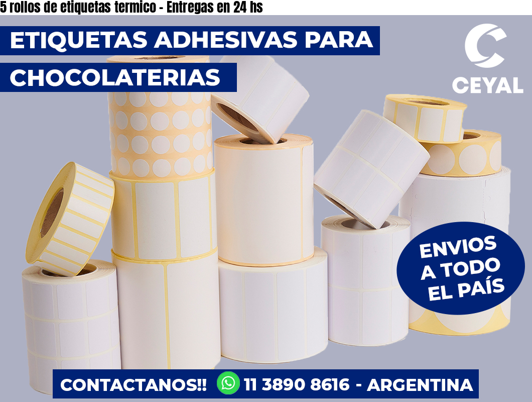 5 rollos de etiquetas termico - Entregas en 24 hs