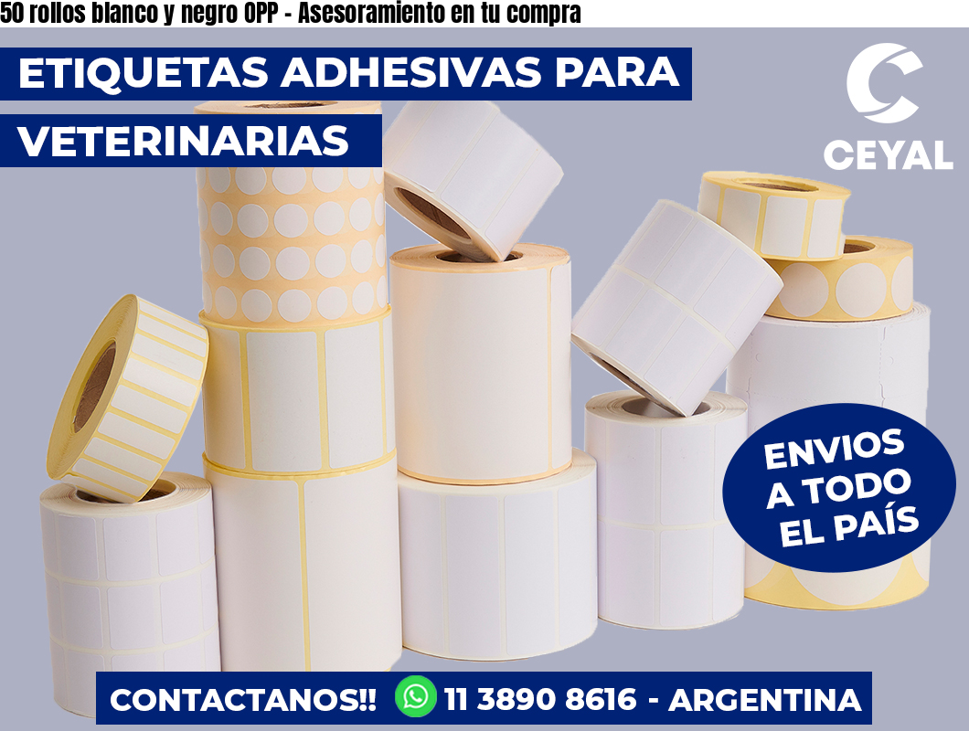 50 rollos blanco y negro OPP - Asesoramiento en tu compra