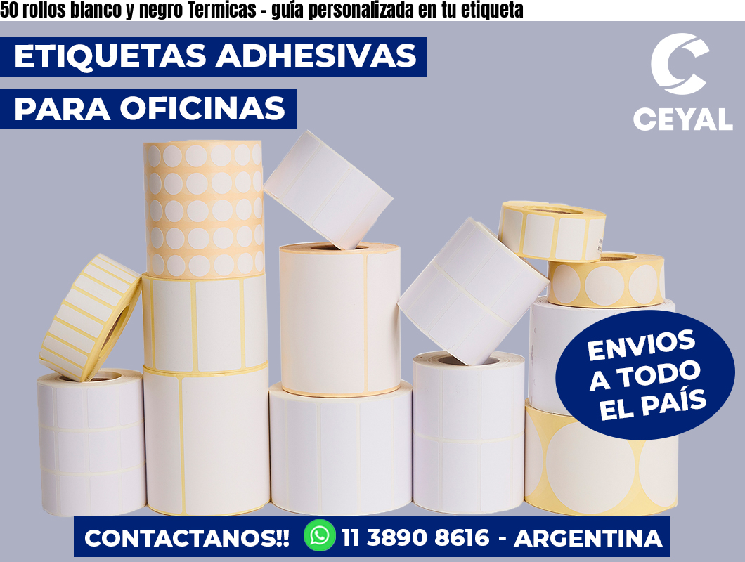 50 rollos blanco y negro Termicas – guía personalizada en tu etiqueta