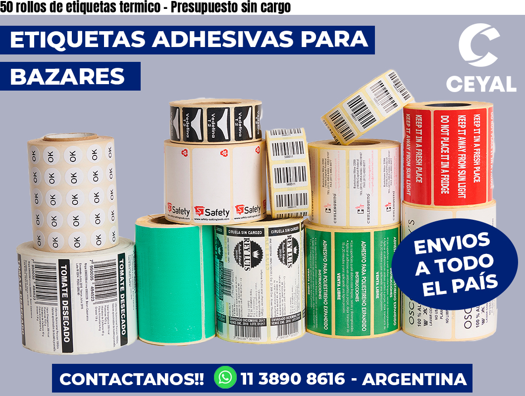 50 rollos de etiquetas termico - Presupuesto sin cargo