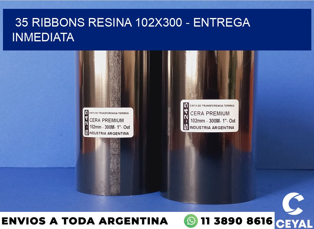 35 Ribbons resina 102×300 – Entrega inmediata