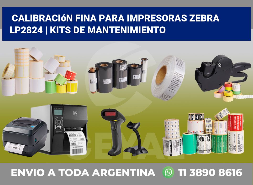 Calibración fina para impresoras Zebra LP2824 | Kits de mantenimiento