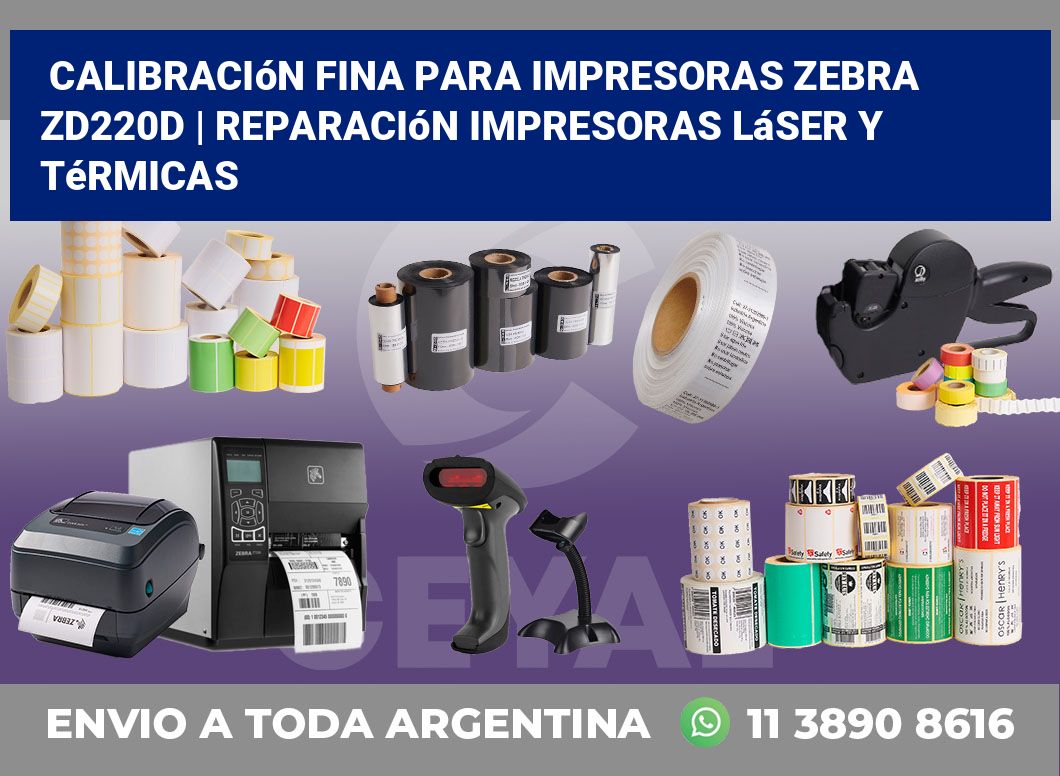 Calibración fina para impresoras Zebra ZD220d | Reparación impresoras láser y térmicas