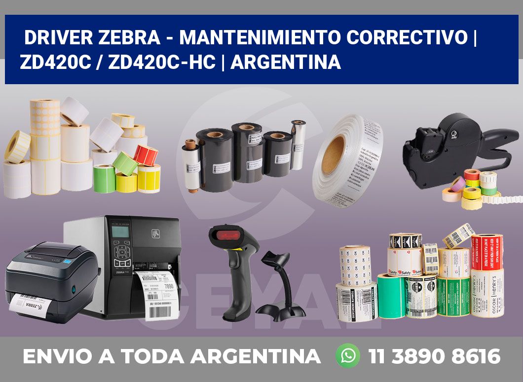 Driver Zebra – mantenimiento correctivo | ZD420c / ZD420c‑HC | Argentina
