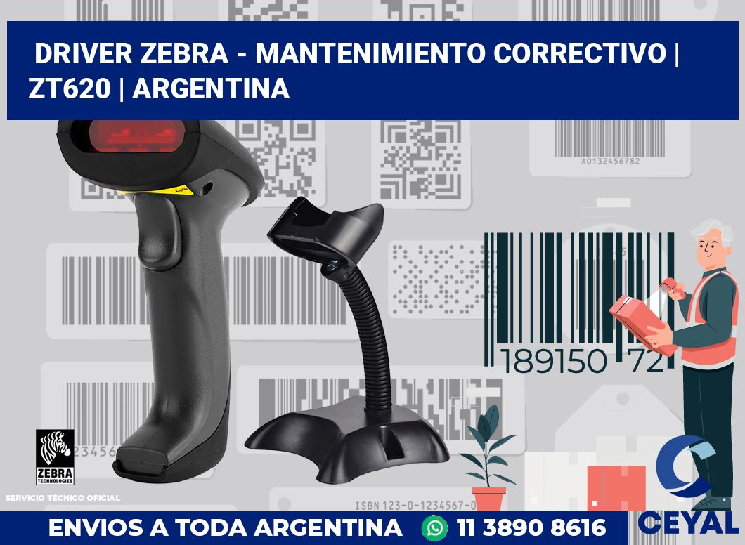 Driver Zebra - mantenimiento correctivo | ZT620 | Argentina