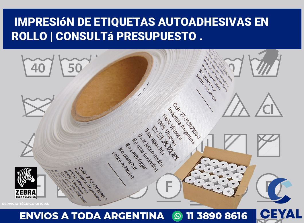 Impresión de etiquetas autoadhesivas en rollo | Consultá presupuesto .
