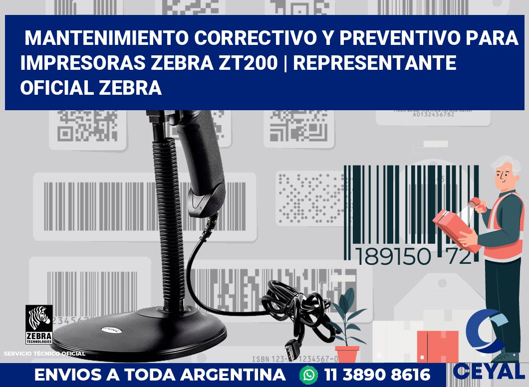 Mantenimiento correctivo y preventivo para impresoras Zebra ZT200 | Representante oficial Zebra