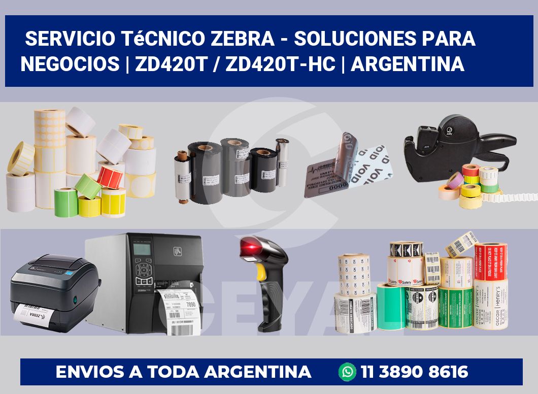 Servicio técnico Zebra – Soluciones para negocios | ZD420t / ZD420t‑HC | Argentina