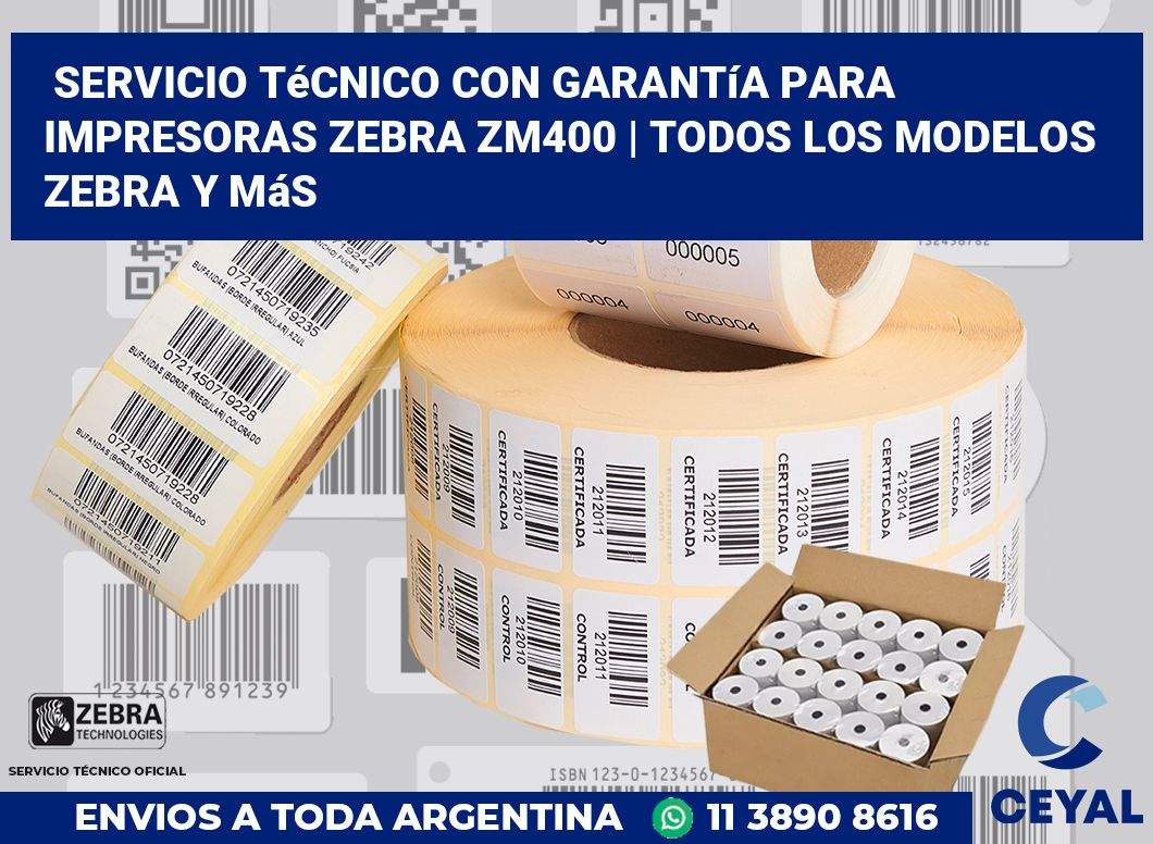 Servicio técnico con garantía para impresoras Zebra ZM400 | Todos los modelos Zebra y más