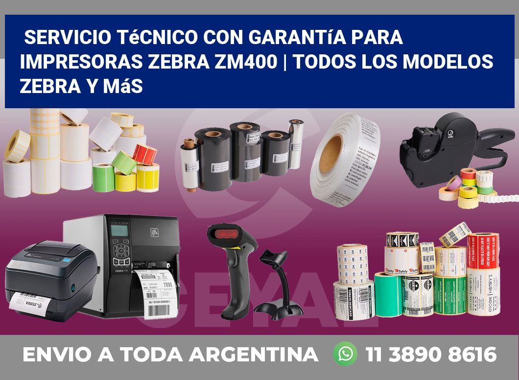 Servicio técnico con garantía para impresoras Zebra ZM400 | Todos los modelos Zebra y más