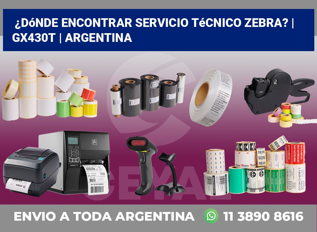 ¿Dónde encontrar servicio técnico Zebra? | GX430t | Argentina
