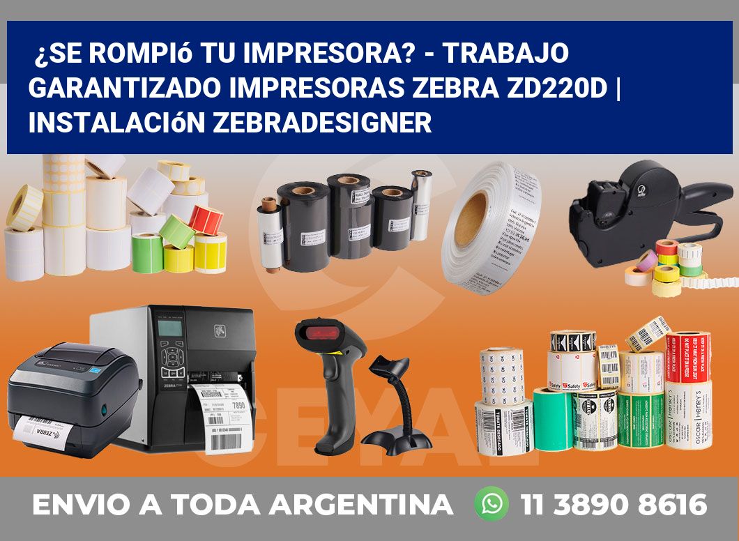 ¿Se rompió tu impresora? – Trabajo garantizado impresoras Zebra ZD220d | Instalación ZebraDesigner