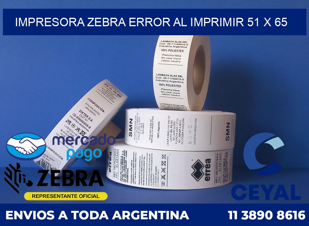 Impresora Zebra error al imprimir 51 x 65