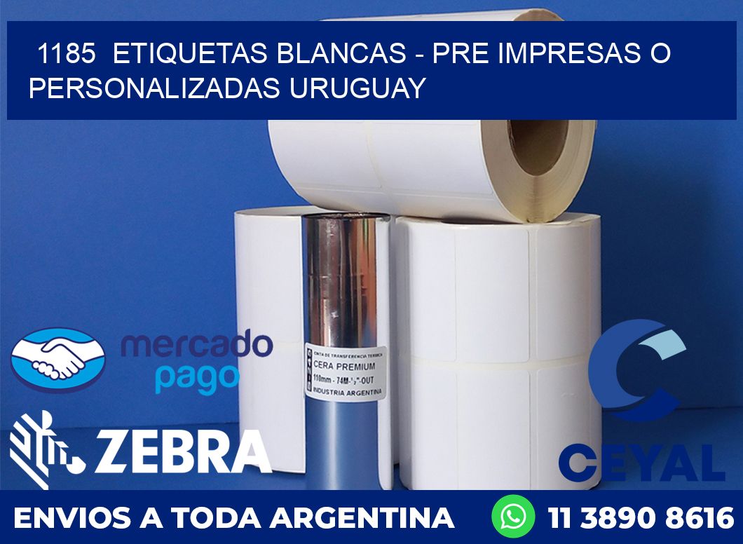 1185  ETIQUETAS BLANCAS - PRE IMPRESAS O PERSONALIZADAS URUGUAY